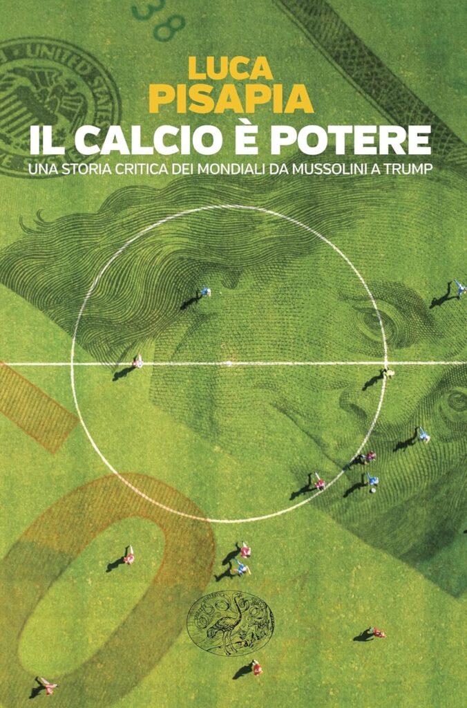 Il pallone e il suo padrone il calcio è potere