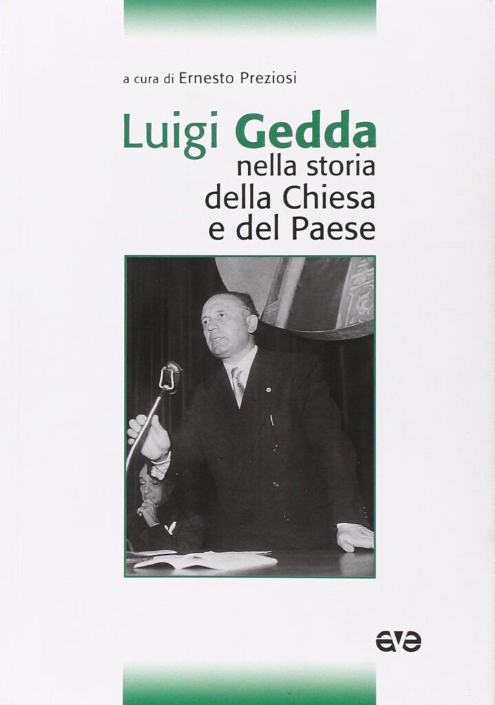 Luigi Gedda nella storia della Chiesa e del Paese Copertina di «Luigi Gedda nella storia della Chiesa e del Paese», a cura di Ernesto Preziosi (Ave, 2013)